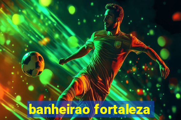 banheirao fortaleza